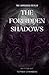 The Forbidden Shadows by Topher J Chambers