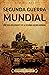 Segunda Guerra Mundial: Una guía apasionante de la Segunda Guerra Mundial (Historia militar) (Spanish Edition)