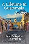 A Lifetime in Gua...