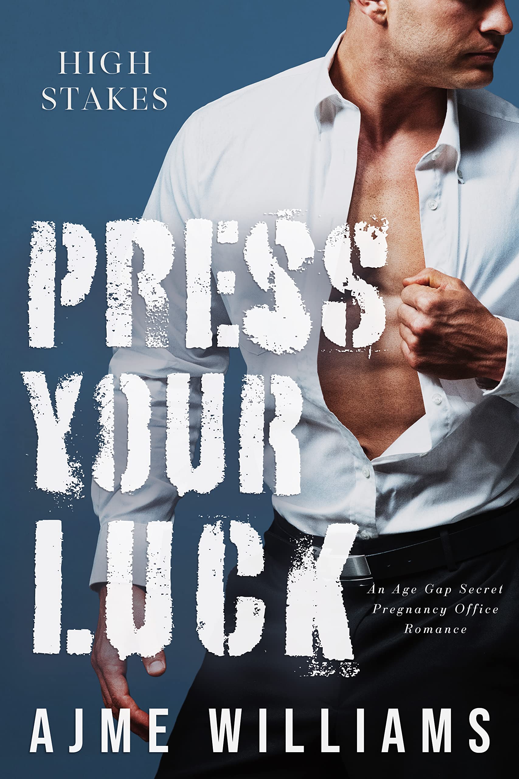 Press Your Luck (High Stakes, #4)
