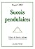 Succès pendulaires