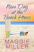 New Day at the Beach House: Feel Good Beachy Women's Fiction