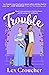 Trouble