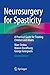 Neurosurgery for Spasticity: A Practical Guide for Treating Children and Adults
