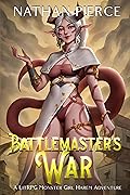 Battlemaster's War: A LitRPG Monster Girl Harem Adventure