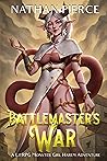 Battlemaster's War: A LitRPG Monster Girl Harem Adventure (Tournion Book 3) Battlemaster's War: A LitRPG Monster Girl Harem Adventure (Tournion Book 3)