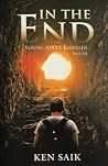 In the End by Ken Saik In the End by Ken Saik