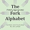 The Totally Appropriate Fork Alphabet (Definitely Not Dirty Word Books)