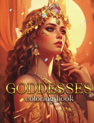 Goddesses Coloring Book: Gorgeous Empowering Women, Goddesses Worship Coloring Book for Adults (Paperback)