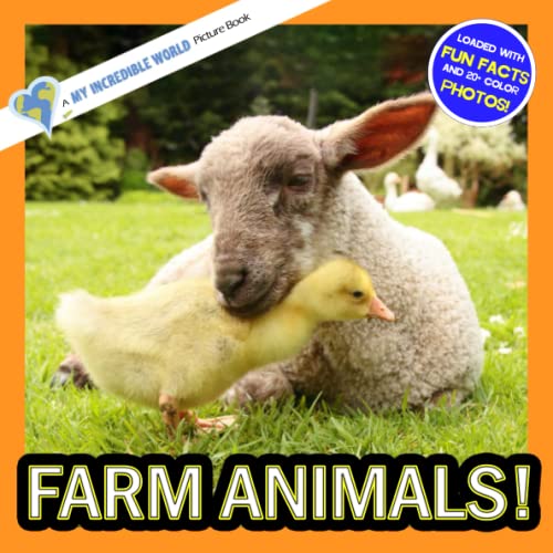 Farm Animals!: A My Incredible World Picture Book for Children (My Incredible World: Nature and Animal Picture Books for Children)
