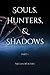 Souls, Hunters, & Shadows: ...