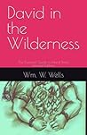 David in the Wilderness: The Essential Guide to Hard Times, Revised Edition