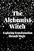 The Alchemist Witch: Explor...