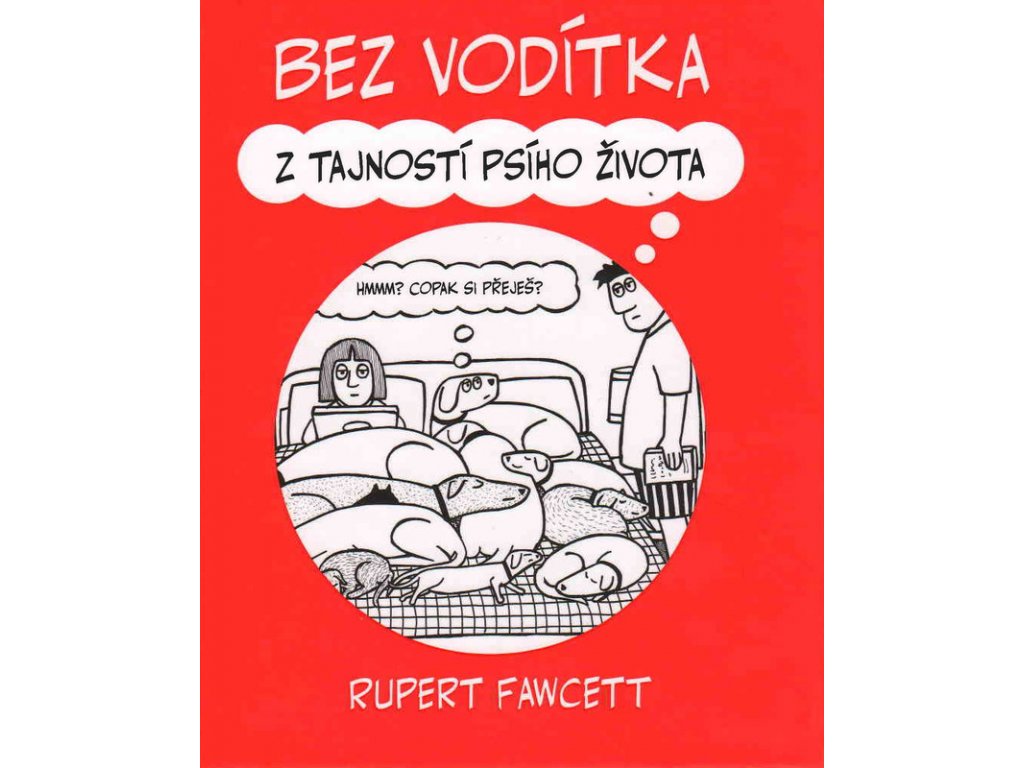 Bez vodítka: z tajností psího života