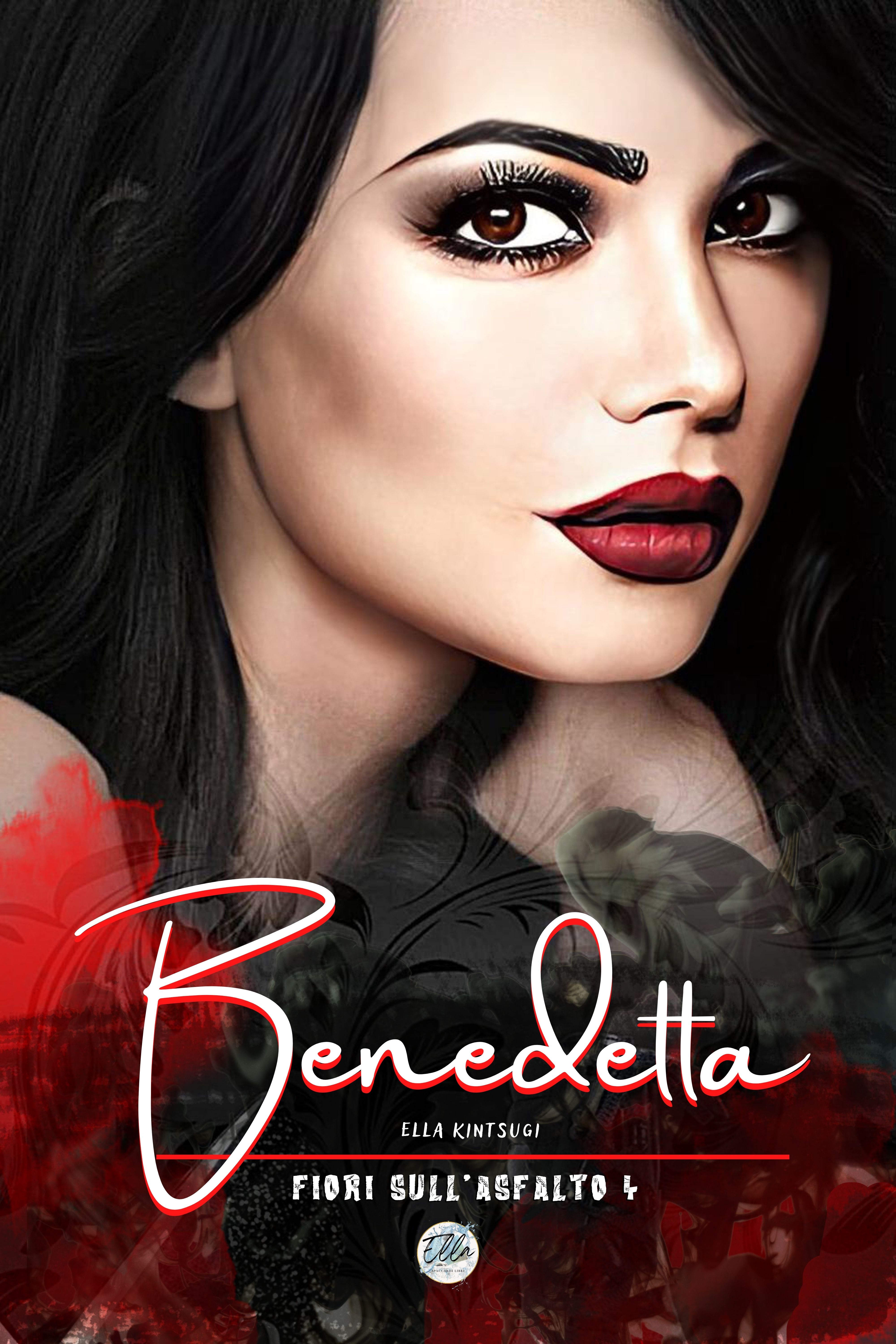 Benedetta : Fiori sull'Asfalto 4 (Italian Edition)