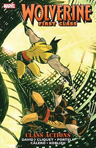 Wolverine: First Class, Vol. 5: Class Actions (Paperback)