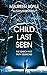 Child Last Seen by Maureen   Boyle