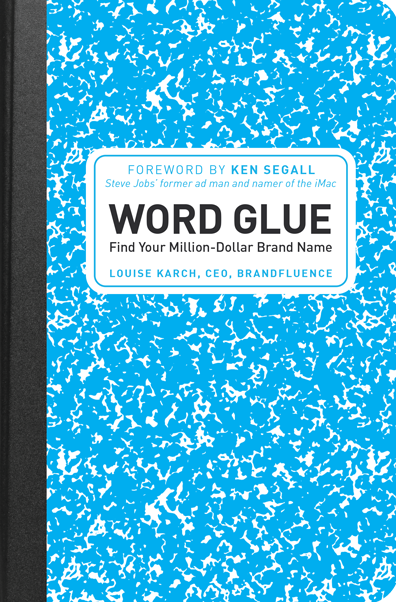 Word Glue: Find Your Million-Dollar Brand Name (Paperback)