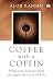 Coffee with a Coffin: Perma...
