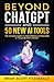 Beyond ChatGPT and 50 New A...
