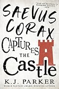 Saevus Corax Captures the Castle (Corax Trilogy #2) 