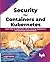 Security for Containers and Kubernetes: Learn how to implement robust security measures in containerized environments (English Edition)