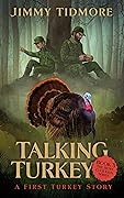 Talking Turkey: A First Turkey Story (The Hunt Club Kids Series Book 3)