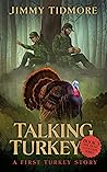 Talking Turkey: A First Turkey Story (The Hunt Club Kids Series Book 3)
