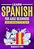 Learn Spanish for Adult Beginners: 5 Books in 1 - Speak Spanish in 30 Days! (40+ Hour Online Video, Audio Lessons, Pronunciation Guide & More)