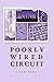 Poorly Wired Circuit