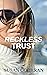 RECKLESS TRUST