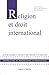 Religion et droit international: Actes du colloque à l'Université Paris Nanterre, 13 octobre 2016