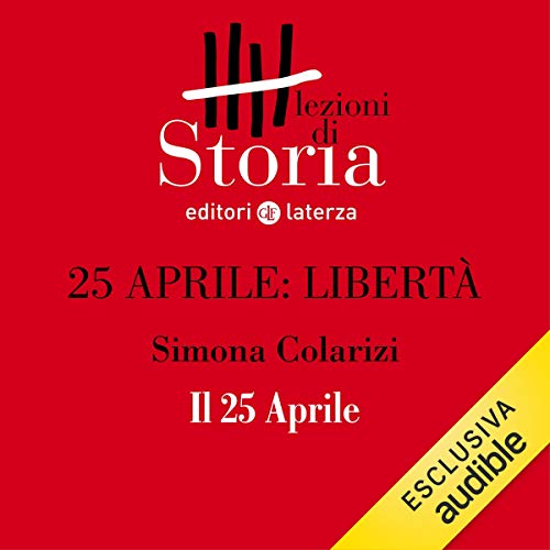 25 aprile. Libertà - Il 25 aprile (Audible Audio)