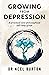 Growing from Depression: A Practical and Philosophical Self-Help Guide
