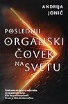 Poslednji organski čovek na svetu