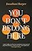 You Don't Belong Here by Jonathan Harper You Don't Belong Here by Jonathan Harper