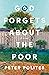 God Forgets About the Poor
