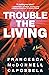 Trouble the Living