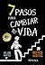 7 pasos para cambiar tu vida