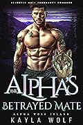 The Alpha’s Betrayed Mate