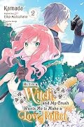 Hi, I'm a Witch, and My Crush Wants Me to Make a Love Potion, Vol. 2
