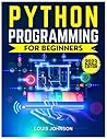 Python Programming for Beginners: The Complete Manual to Remember Python in 7 Days with Practices - Top Coding Enigmas to Earn an Unfair Benefit and Land Your Method Python Programming for Beginners: The Complete Manual to Remember Python in 7 Days with Practices - Top Coding Enigmas to Earn an Unfair Benefit and Land Your Method