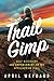 Trail Gimp: Self Discovery and Empowerment on The Appalachian Trail