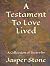 A Testament To Love Lived by Jasper Stone