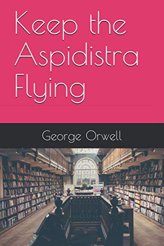 Keep the Aspidistra Flying