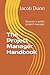 The Project Manager Handbook: Become a better project manager