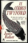El código Twyford by Janice Hallett