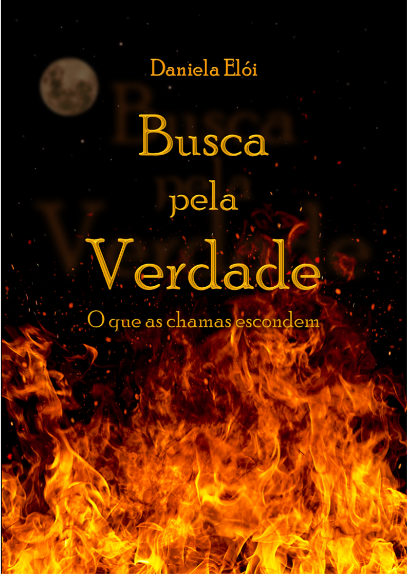 O que as chamas escondem (Busca pela Verdade, #1)