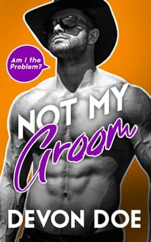 Not My Groom (Am I the Problem? #2)