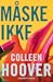 Måske ikke by Colleen Hoover